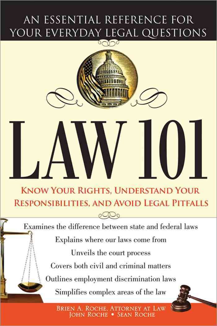Law 101: An Easy-to-Understand Guide to Everyday Law Basics and Answers to Legal Questions (Law Book for Beginners) 2nd Edition