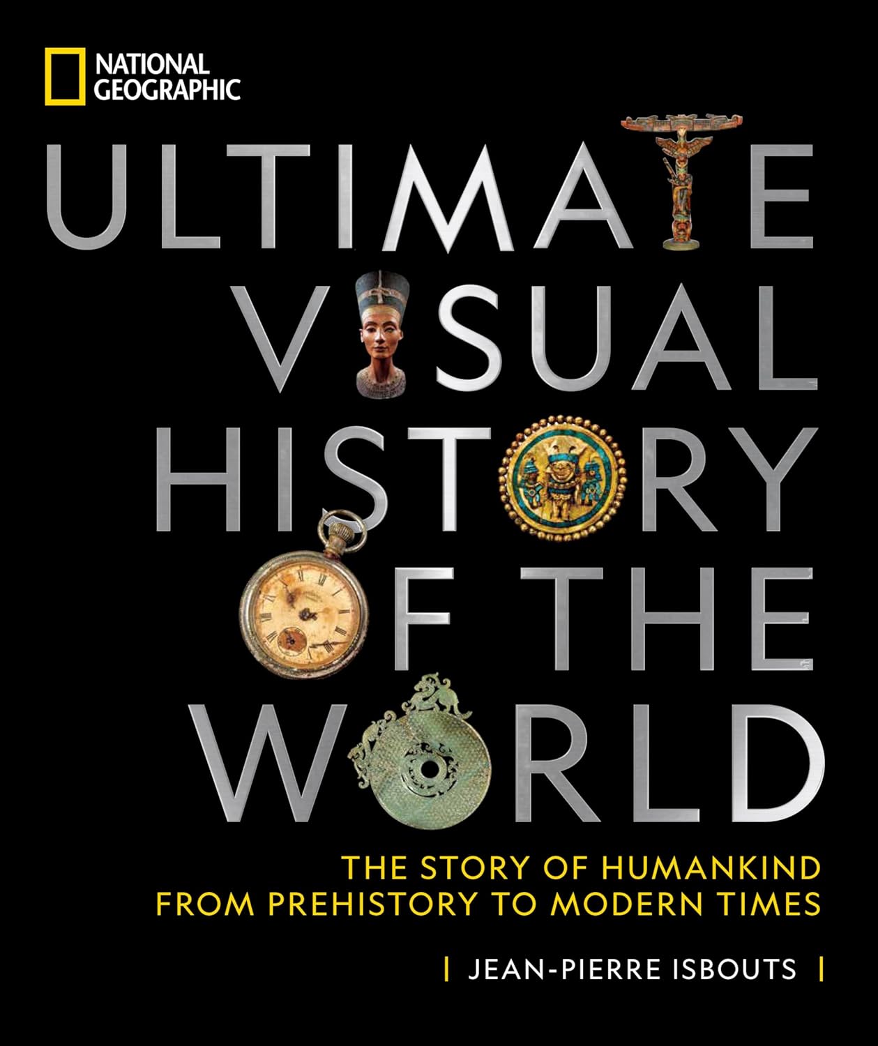 National Geographic Ultimate Visual History of the World: The Story of Humankind From Prehistory to Modern Times Hardcover – October 19, 2021