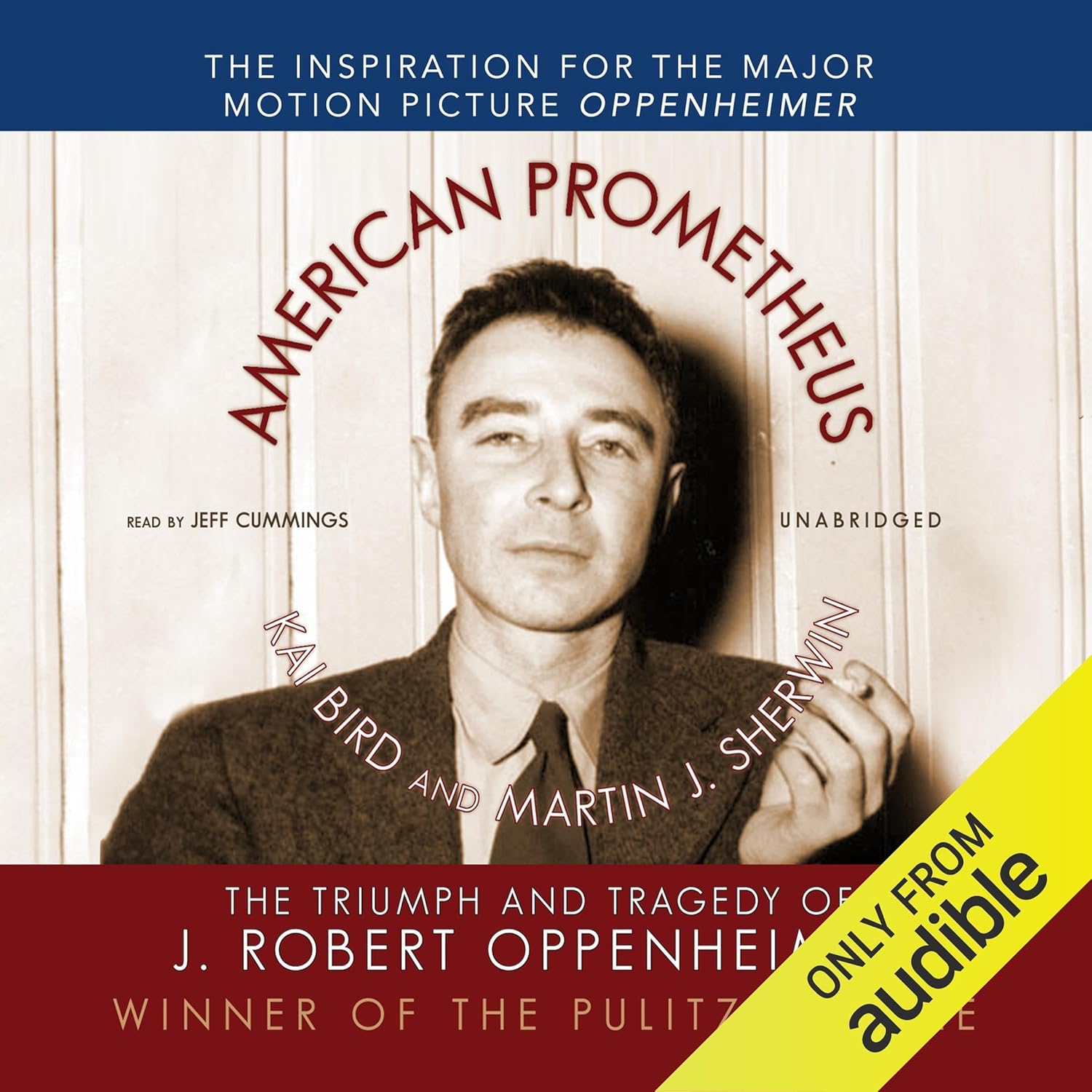 American Prometheus: The Triumph and Tragedy of J. Robert Oppenheimer Audible Audiobook – Unabridged